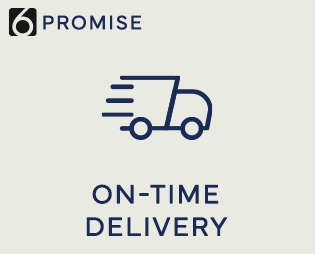 Home-6S Promise-ON TIME DELIVERY